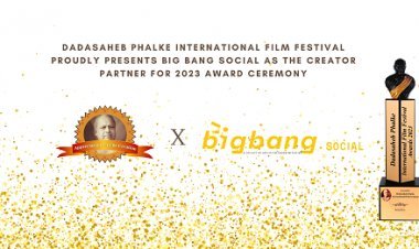 Collective Artists Network’s Big Bang Social to be the Official Creator Partner of Dadasaheb Phalke International Film Festival Awards 2023
