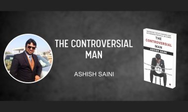 Ashish Saini’s ‘The Controversial Man’: A Must-Read for Thought-Provoking Insights