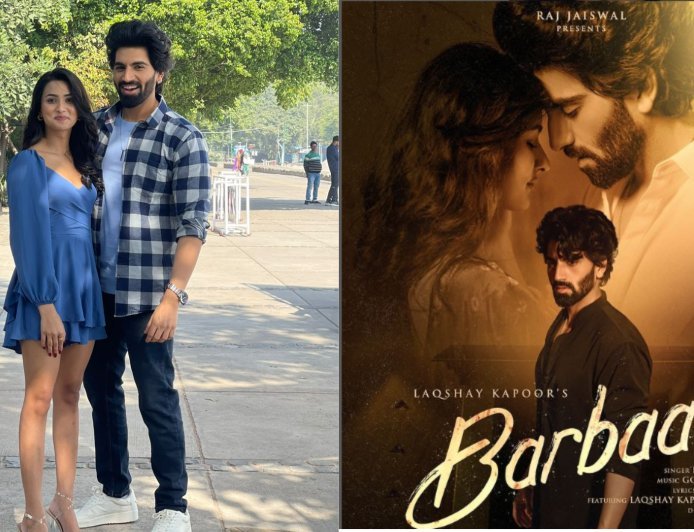 Witness The Biggest Heartbreak Anthem Of The Year With Actress Sanchi Rai and Laqshay Kapoor's Song'Barbaad'