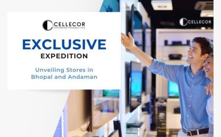 Cellecor Announces Opening of 2 'Exclusive Brand Store' at Bhopal and Andaman & Nicobar Islands