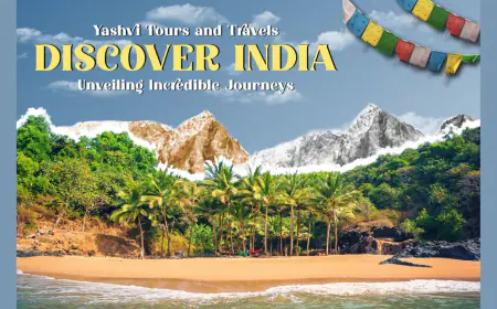 Discover India with Yashvi Tours and Travels: Unveiling Incredible Journeys