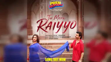 Sachet-Parampara's 'Tu Mera Raiyyo' From Prem Keetanu